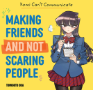 book cover for Komi Can't Communicate: Making Friends and Not Scaring People