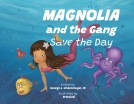 book cover for Magnolia and the Gang Save the Day