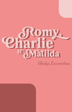 Couverture du livre pour Romy, Charlie et Matilda