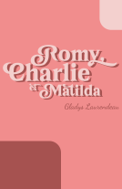 Couverture du livre pour Romy, Charlie et Matilda