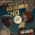 book cover for The Great Disillusionment of Nick and Jay
