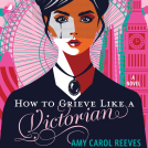 book cover for How to Grieve Like a Victorian