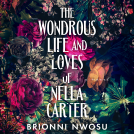 book cover for The Wondrous Life and Loves of Nella Carter