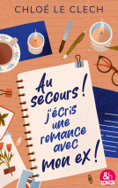 Couverture du livre pour Au secours, j'écris une romance avec mon ex !