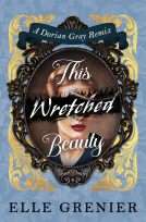 book cover for This Wretched Beauty: A Dorian Gray Remix