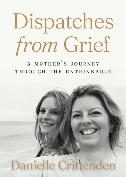 book cover for Dispatches from Grief: A Mother’s Journey Through the Unthinkable