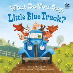 book cover for What Do You Say, Little Blue Truck? Sound Book