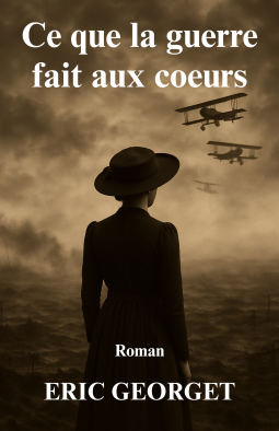 Couverture du livre pour Ce que la guerre fait aux cœurs