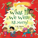book cover for What If We Were All Merry!
