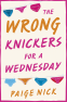 Cover Image: Wrong Knickers for a Wednesday