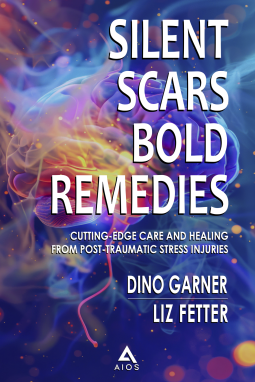 book cover for Silent Scars, Bold Remedies: Cutting-Edge Care and Healing from Post-Traumatic Stress Injuries