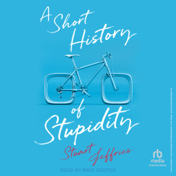 book cover for A Short History of Stupidity