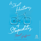 book cover for A Short History of Stupidity