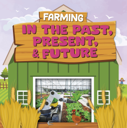 book cover for Farming in the Past, Present, and Future