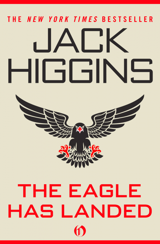 The Eagle Has Landed | Jack Higgins | 9781453215081 | NetGalley