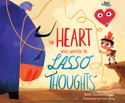 book cover for The Heart Who Wanted to Lasso Thoughts