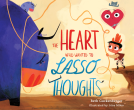 book cover for The Heart Who Wanted to Lasso Thoughts