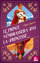Couverture du livre pour Le prince n'embrassera pas la princesse