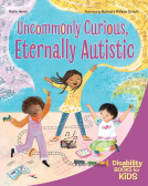 book cover for Uncommonly Curious, Eternally Autistic