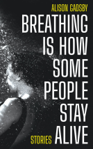 book cover for Breathing Is How Some People Stay Alive