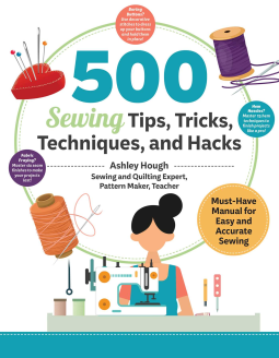 book cover for 500 Sewing Tips, Tricks, Techniques, and Hacks