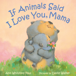 book cover for If Animals Said I Love You, Mama