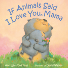 book cover for If Animals Said I Love You, Mama