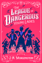 book cover for The League of Dangerous Young Ladies (Deluxe Edition)