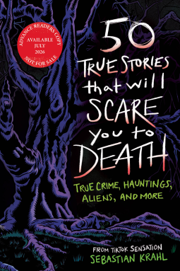 book cover for 50 True Stories That Will Scare You to Death