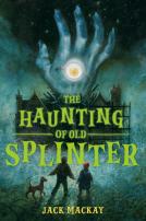 book cover for The Haunting of Old Splinter