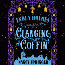 book cover for Enola Holmes and the Clanging Coffin