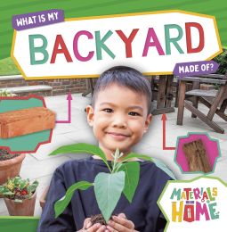 book cover for What Is My Backyard Made Of?