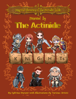 book cover for Magical Elements of the Periodic Table Presented By The Actinide Knights