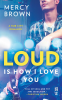Cover Image: Loud is How I Love You