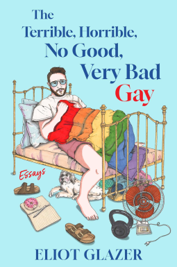 book cover for The Terrible, Horrible, No Good, Very Bad Gay