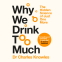 book cover for Why We Drink Too Much
