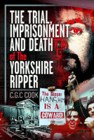 book cover for The Trial, Imprisonment and Death of The Yorkshire Ripper