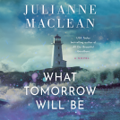 book cover for What Tomorrow Will Be