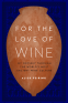 Cover Image: For the Love of Wine