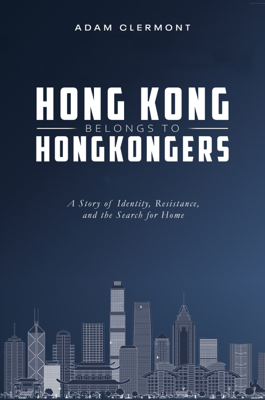 Hong Kong Belongs to Hongkongers (香港係香港人嘅) | Adam Clermont