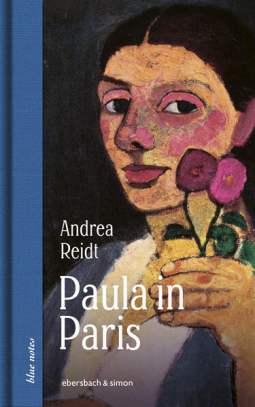 Buchcover für Paula in Paris. Paula Modersohn-Becker in der Welthauptstadt der Kunst