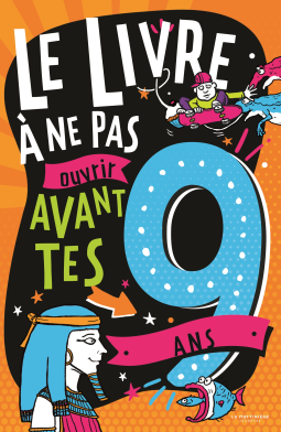 Couverture du livre pour Le livre à ne pas ouvrir avant tes 9 ans