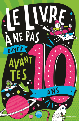 Couverture du livre pour Le livre à ne pas ouvrir avant tes 10 ans
