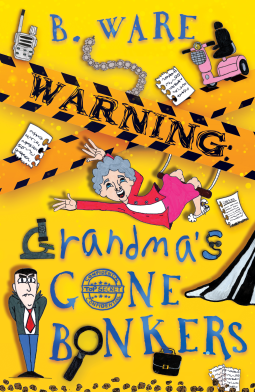 book cover for WARNING: Grandma's Gone Bonkers