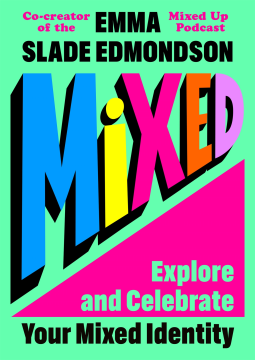 book cover for Mixed: Explore and Celebrate Your Mixed Identity