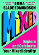 book cover for Mixed: Explore and Celebrate Your Mixed Identity