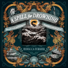 book cover for A Spell for Drowning