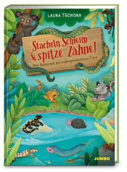 Buchcover für Stacheln, Schleim & spitze Zähne! Mein Bestiarium der außergewöhnlichen Tiere