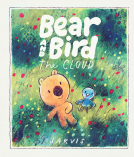 book cover for The Cloud: A Bear and Bird Picture Book