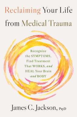 book cover for Reclaiming Your Life from Medical Trauma